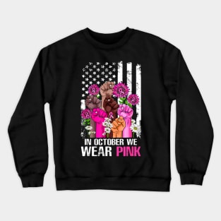 Hand Sunflowers In October We Wear Pink Breast Cancer Crewneck Sweatshirt